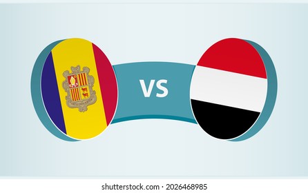 Andorra versus Yemen, team sports competition concept. Round flag of countries.