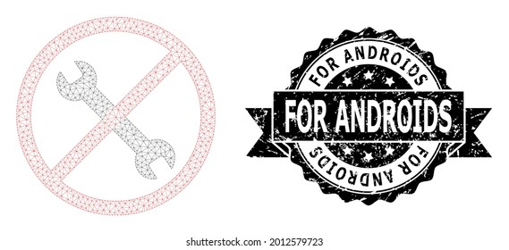 For Androids grunge stamp seal and vector forbidden repair mesh structure. Black seal contains For Androids title inside ribbon and rosette. Abstract flat mesh forbidden repair, built from flat mesh.
