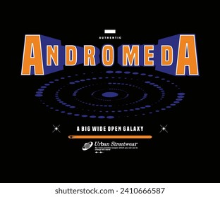  Andromeda galaxy t shirt design, vector graphic, typographic poster or tshirts street wear and Urban style