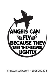 Angels can fly because they take themselves lightly. Hand drawn typography poster design. Premium Vector.