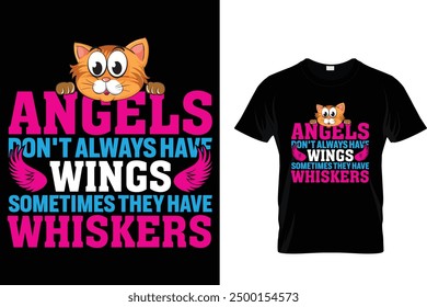 Angels don't always have wings sometimes they have whiskers Cat T Shirt Design