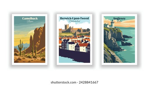 Anglesey, Wales. Berwick-Upon-Tweed, Northumberland. Camelback, Arizona - Vintage travel poster. Vector illustration. High quality prints