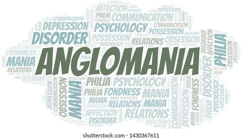 Anglomania word cloud. Type of mania, made with text only.