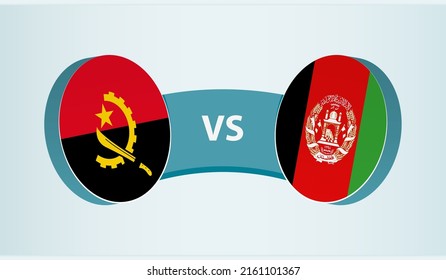 Angola versus Afghanistan, team sports competition concept. Round flag of countries.