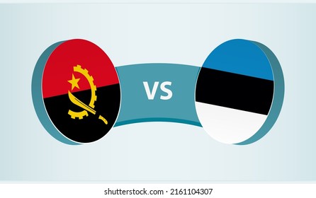 Angola versus Estonia, team sports competition concept. Round flag of countries.