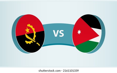 Angola versus Jordan, team sports competition concept. Round flag of countries.