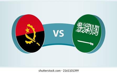 Angola versus Saudi Arabia, team sports competition concept. Round flag of countries.