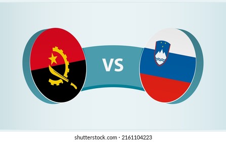 Angola versus Slovenia, team sports competition concept. Round flag of countries.