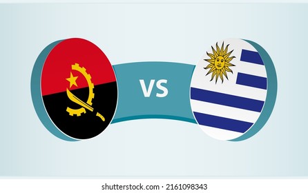 Angola Versus Uruguay, Team Sports Competition Concept. Round Flag Of Countries.