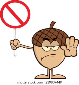 Angry Acorn Cartoon Mascot Character Holding Up A Stop Sign