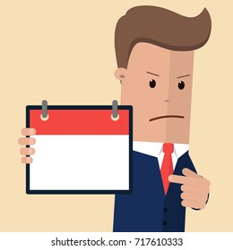 Angry businessman holding a calendar pointing at him with his finger. Vector illustration
