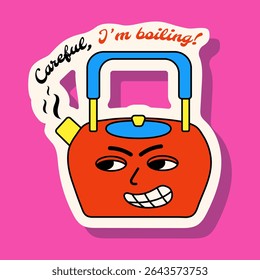 Angry cartoon kettle with steam and quote “Careful, I’m boiling!” in Y2K doodle style. Funny retro sticker design for hiking, trekking, camping, outdoor adventure, attitude, mood, and humor themes.