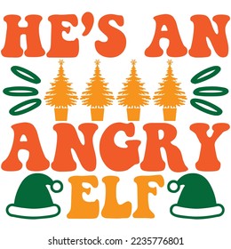 He’s An Angry Elf T-Shirt Design Vector File