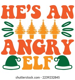 He’s An Angry Elf T-Shirt Design Vector File