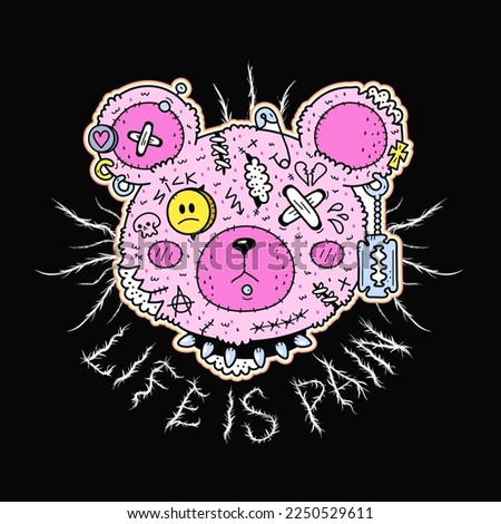 Angry evil teddy bear toy print for t-shirt. Life is pain quote. Vector cartoon graffiti style logo icon. Dead bear toy,life is pain print for poster,t-shirt,tee,logo,sticker concept