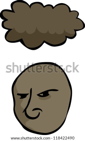 Angry face with cloud hanging above it