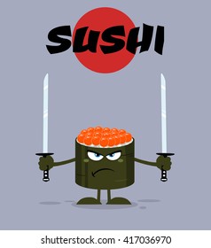 Angry Sushi Roll Cartoon Mascot Character Ready To Fight With Two Katana Swords. Vector Illustration Flat Style Poster With Background