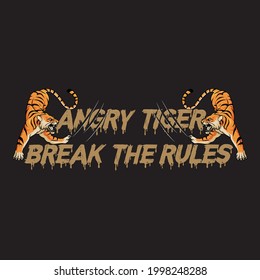 Angry tiger break the rules slogan t shirt design