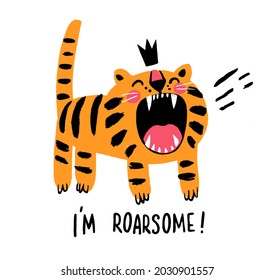 Angry tiger character in crown roaring with saliva spray vector flat illustration. Cruel hand drawn feline king of wild animal inscription I'm roarsome isolated on white. Childish t shirt print design