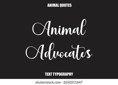 Animal Advocates Text typography Animal Quotes