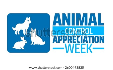 animal control appreciation week background banner or poster design template. observed every year in  April. Holiday concept. Use to any Template, card, poster, placard, template.