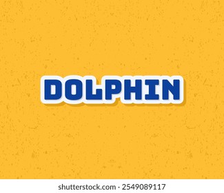 Animal dolphin typography flat design with grunge effect in blue and yellow color. Vector illustration. Suitable for card and children education.