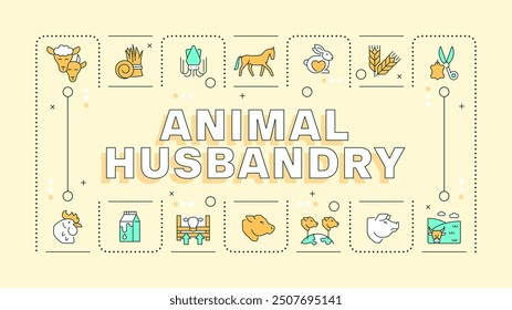 Animal husbandry light yellow word concept. Livestock farm, cultivation, Breeding, welfare. Typography banner. Vector illustration with title text, editable icons color