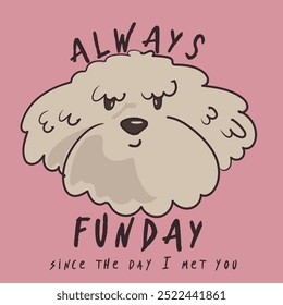 Animal illustration with slogan. Hand drawn Cute dog drawing. Vector graphic design for t-shirt.