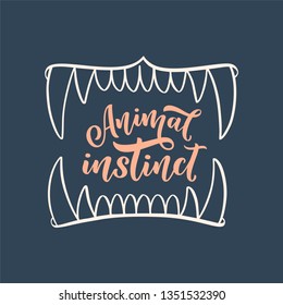 Animal instinct slogan with jaws, vector illustration for print design