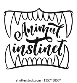 Animal instinct slogan with jaws, vector illustration for print design