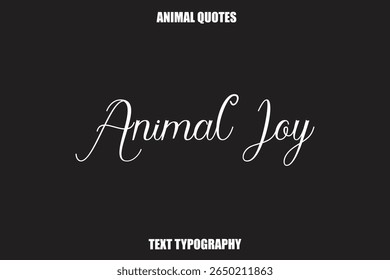 Animal Joy  Text typography Animal Quotes