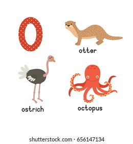 animal letters of the alphabet for the development and learning of preschool children. Set animals with the letter o. Otter, ostrich, octopus. Vector illustration