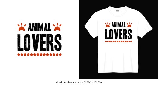 animal lovers typography t-shirt design. Ready to print for apparel, poster, illustration. Modern, simple, lettering t shirt vector.
