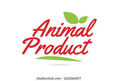 Animal Product hand written word text for typography design in red color with leaf  Can be used for a logo or icon
