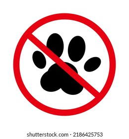 Animal prohibition sign. No pet allowed sign. Paw and prohibition symbol. Vector.