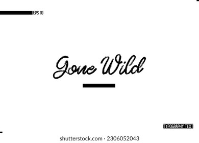 Animal Quotes Stylish Text Typography Phrase Gone Wild