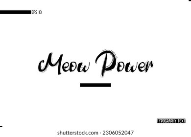 Animal Quotes Stylish Text Typography Phrase Meow Power