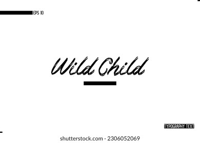 Animal Quotes Stylish Text Typography Phrase Wild Child