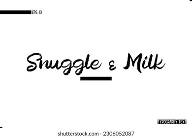 Animal Quotes Stylish Text Typography Phrase Snuggle  Milk