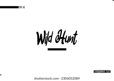 Animal Quotes Stylish Text Typography Phrase Wild Hunt