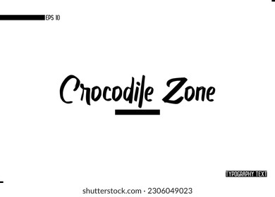 Animal Quotes Stylish Typography Text Phrase Crocodile Zone