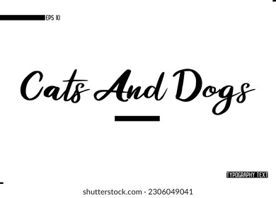 Animal Quotes Stylish Typography Text Phrase Cats And Dogs