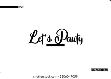 Animal Quotes Stylish Typography Text Phrase Let's Pawty