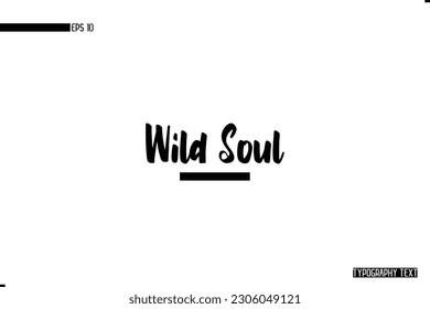 Animal Quotes Stylish Typography Text Phrase Wild Soul