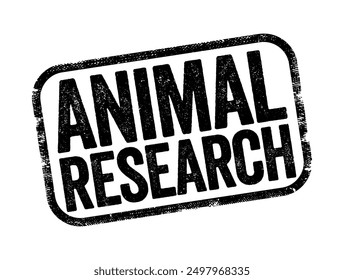 Animal Research is the use of non-human animals in experiments, text stamp concept background