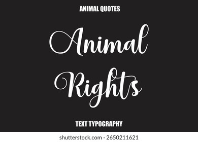 Animal Rights Text typography Animal Quotes