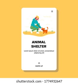 Animal Shelter Girl Feeding Homeless Cat Vector. Young Woman Volunteer Working And Feed Kitty In Animal Shelter. Character Humanitarian Volunteering And Rescue Pet Web Flat Cartoon Illustration