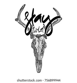 Animal skull with hand drawn lettering - "Stay wild" Monochrome Vector illustration. Typography design elements for prints, cards, posters, products packaging, branding.