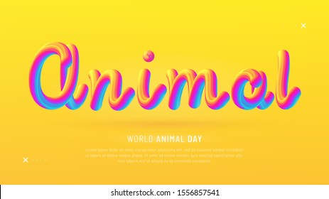 Animal word 3D vector. World Animal Day. Liquid gradient shape on yellow background. Colorful hand draw letters for branding, logo, banner, social media, blog, post.Eps 10