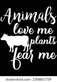 Animals love me plants fear me